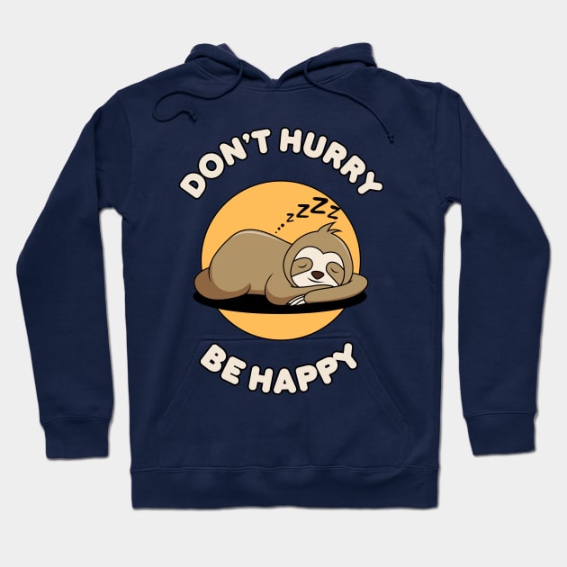 Don't hurry be happy - cute & funny sloth pun Hoodie by punderful_day